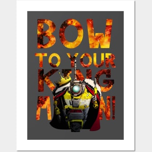 Bow to your king CL4P-TP Minion Posters and Art